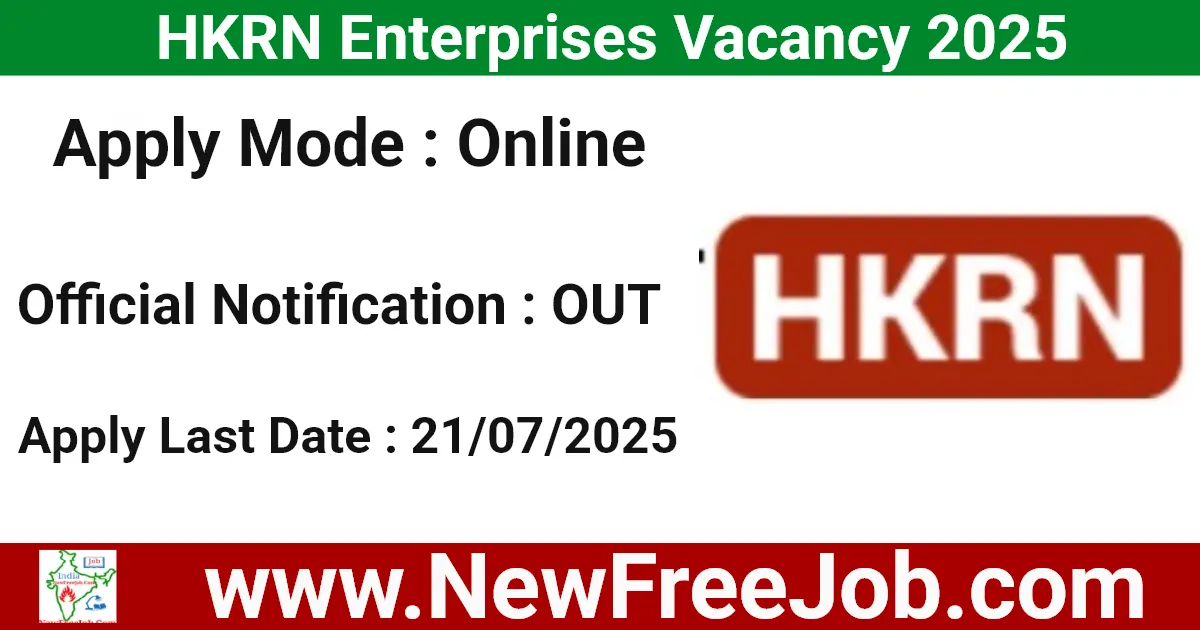 HKRN Enterprises Vacancy 2025