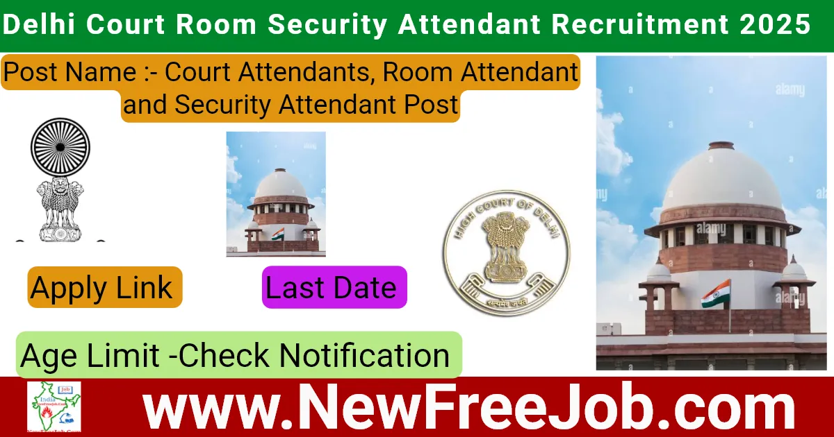 Delhi Court Room Security Attendant Recruitment 2025